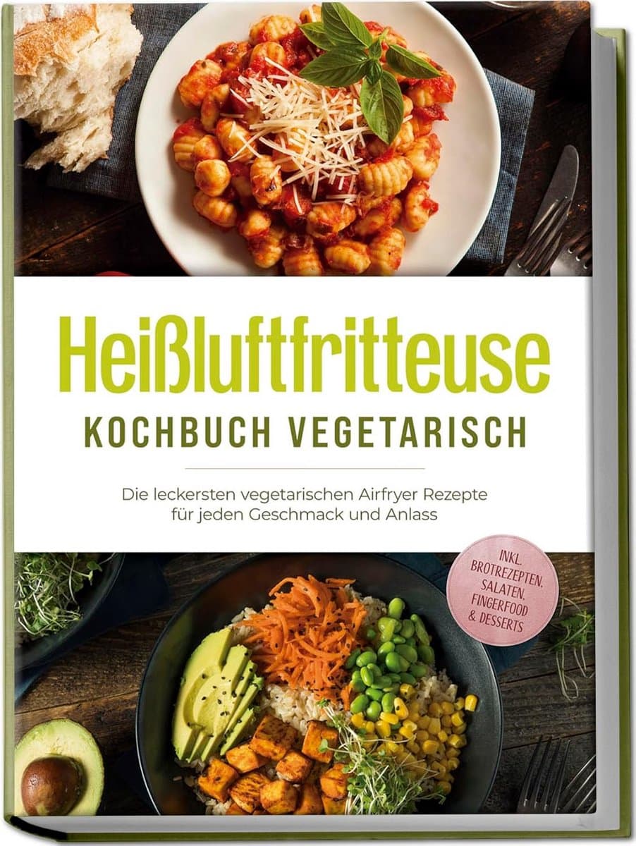 Vegetarisch Koken met Heißluftfritteuse: Gemakkelijke en Smaakvolle Airfryer Recepten voor Elke Gelegenheid — afbeelding 1