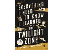 Everything I Need to Know I Learned in the Twilight Zone