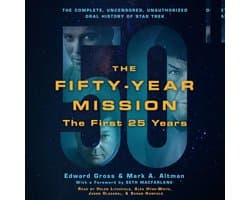 The Fifty-Year Mission: The Complete, Uncensored, Unauthorized Oral History of Star Trek: The First 25 Years