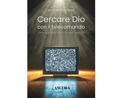Cercare Dio con il telecomando