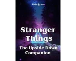 Stranger Things - The Upside Down Companion