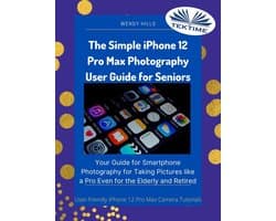 The Simple IPhone 12 Pro Max Photography User Guide For Seniors