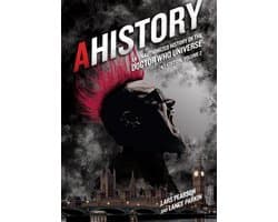 AHistory: An Unauthorized History of the Doctor Who Universe (Fourth Edition Vol. 2)