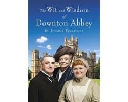 The Wit and Wisdom of Downton Abbey