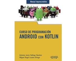 MANUALES IMPRESCINDIBLES - Curso de Programación. Android con Kotlin