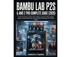 3D Print Gids - Handleiding Printer - Meerdere Kleuren - Stapsgewijze Instructies - 195 Pagina's