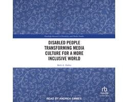 Disabled People Transforming Media Culture for a More Inclusive World