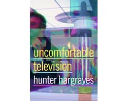 Uncomfortable Television