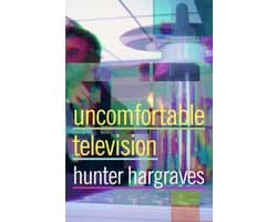 Uncomfortable Television