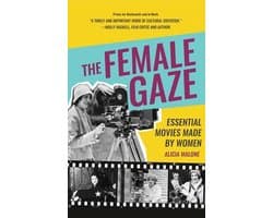 The Female Gaze: Essential Movies Made by Women (Women Filmmakers, for Fans of She Believed She Could So She Did)