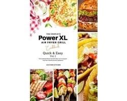Air Fryer Cookbook-The Complete Power XL Air Fryer Grill Cookbook