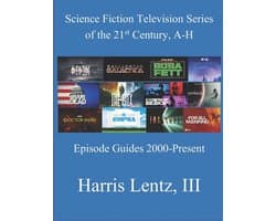 Science Fiction Television the 21st Century- Science Fiction Television Series of the 21st Century, A-H