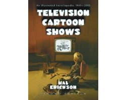 Television Cartoon Shows-An Illustrated Encyclopedia 1949 Through 2003 Shows, Vol 2
