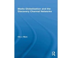 Routledge Advances in Internationalizing Media Studies - Media Globalization and the Discovery Channel Networks