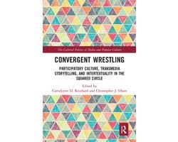 The Cultural Politics of Media and Popular Culture- Convergent Wrestling