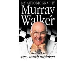 Murray Walker Unless Very Much Mistaken