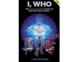 I, Who - I, Who: The Unauthorized Guide to Doctor Who Novels