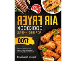 Airfryer Kookboek Beginners - Gezonde Recepten - Lekker Koken - Veelzijdige Bereidingen - 81 Pagina's - Niet gespecificeerd