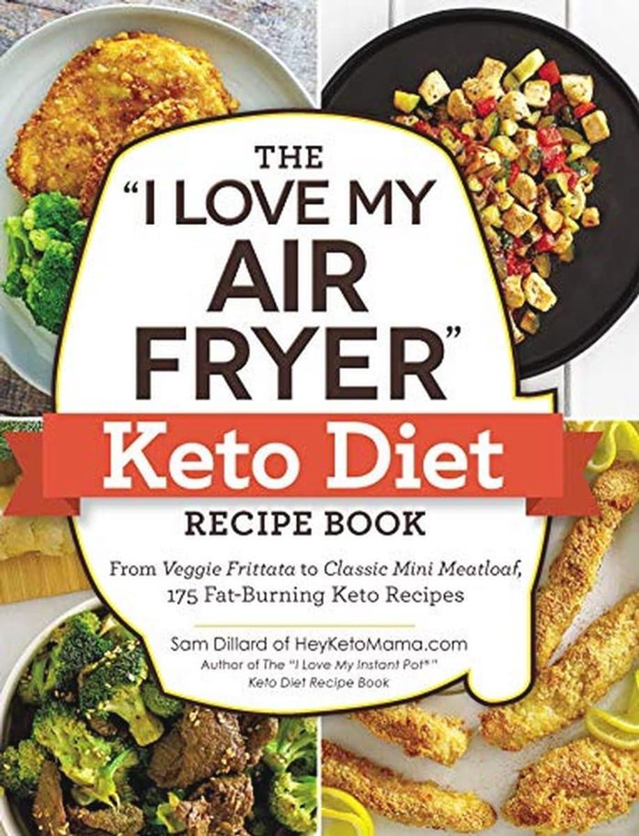 The "I Love My Air Fryer" Keto Diet Recipe Book: From Veggie Frittata to Classic Mini Meatloaf, 175 Fat-Burning Keto Recipes — afbeelding 1