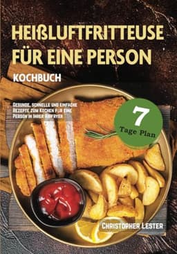 Kochbuch für die Heißluftfritteuse: Gesunde Rezepte für eine Person — thumbnail 1