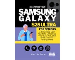 Mastering Your Samsung Galaxy S25 Ultra For Seniors