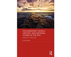 Documentary, World History, and Power in the Prc