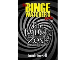The Binge Watcher's Guide to The Twilight Zone