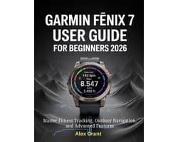 Garmin Fēnix 7 User Guide for Beginners 2026