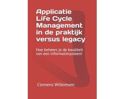 Informatiebeveiliging En Technologie- Applicatie Life Cycle Management in de praktijk versus legacy