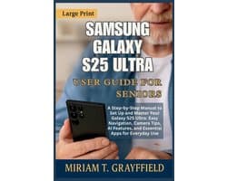 Smart Gadgets User Guides for Beginners and Seniors- Samsung Galaxy S25 Ultra User Guide for Seniors