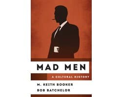 Mad Men A Cultural History