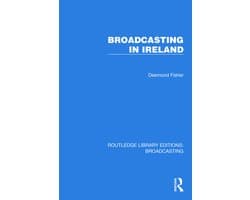 Routledge Library Editions: Broadcasting- Broadcasting in Ireland