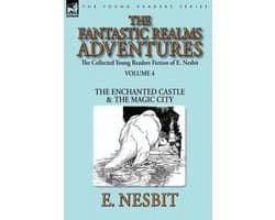 The Collected Young Readers Fiction of E. Nesbit-Volume 4