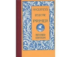 McGuffey's Eclectic Readers 0 - McGuffey's Eclectic Primer (Illustrated)