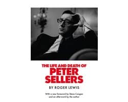 The Life and Death of Peter Sellers