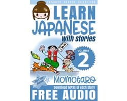 Learn Japanese with Stories 2 - Japanese Reader Collection Volume 2: Momotaro, the Peach Boy