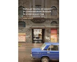 Popular Tropes of Identity in Contemporary Russian Television and Film