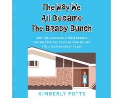 The Way We All Became The Brady Bunch