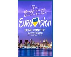 Eurovision 2023 Liverpool Guide and Souvenirs-The Unofficial Guide to the Liverpool Eurovision Song Contest 2023
