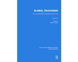 Routledge Library Editions: Broadcasting- Global Television