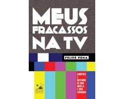 EDU - Meus fracassos na TV