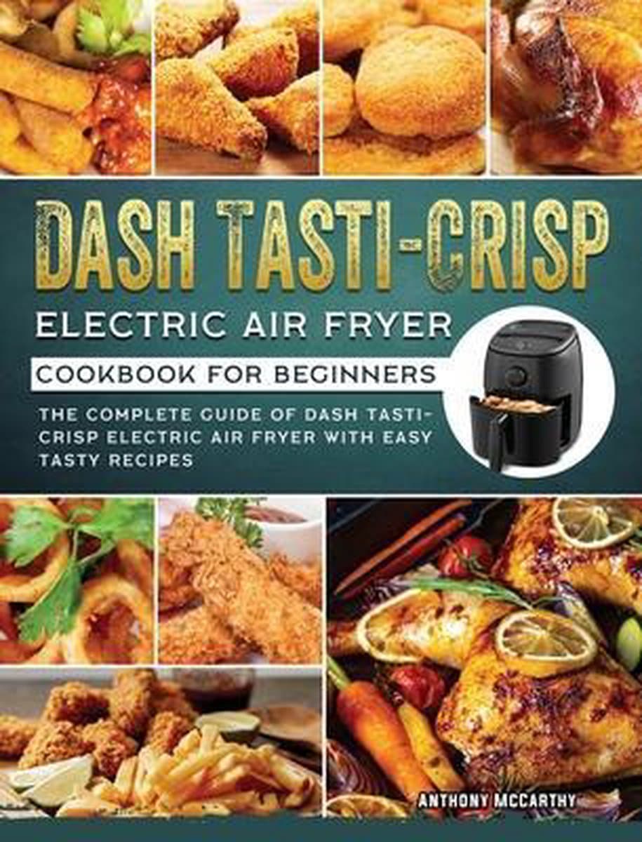 Dash Tasti-Crisp Electric Air Fryer Cookbook For Beginners — afbeelding 1