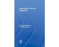 Watching TV Is Not Required