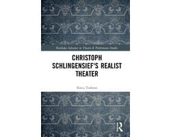 Routledge Advances in Theatre & Performance Studies- Christoph Schlingensief's Realist Theater