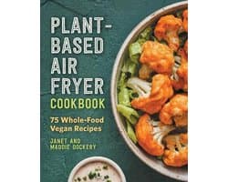 Plant-Based Air Fryer Cookbook