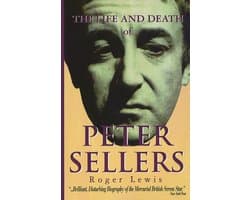 The Life and Death of Peter Sellers