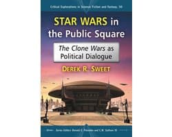 Critical Explorations in Science Fiction and Fantasy 50 - Star Wars in the Public Square