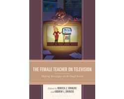 Education and Popular Culture-The Female Teacher on Television
