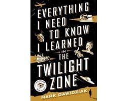 Everything I Need to Know I Learned in the Twilight Zone
