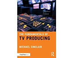 The Fundamentals of Filmmaking-The Fundamentals of TV Producing
